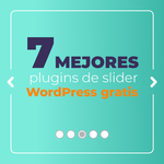 7 mejores plugins de slider WordPress gratis