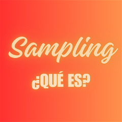 ¿Qué es el sampling y por qué funciona tan bien?