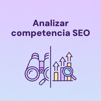 Análisis de SEO de la competencia paso a paso