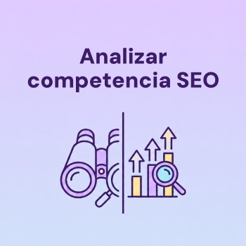 Análisis de SEO de la competencia paso a paso