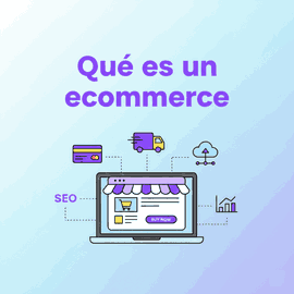 Qué es un ecommerce y cómo funciona realmente